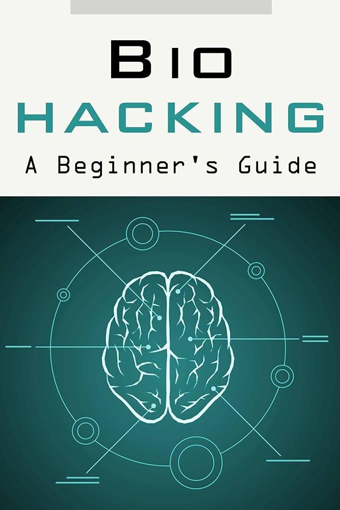 Exploring the Science Behind Biohacking for Personal Growth